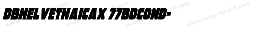 DBHelvethaicaX 77BdCond字体转换
